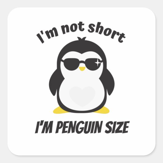Ik ben geen kort pinguïn Gezegde. Vierkante Sticker (Voorkant)