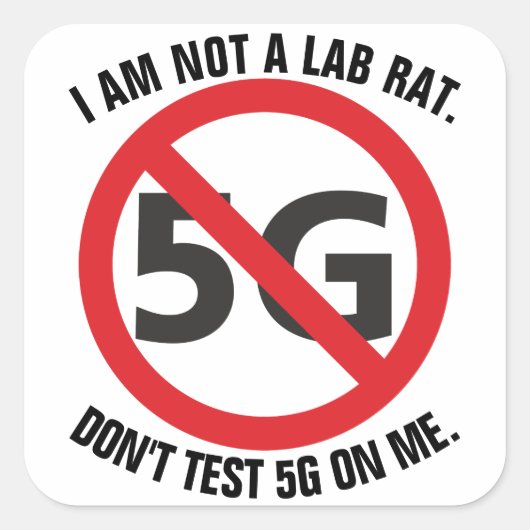 Ik ben geen laboratoriumrat, test 5G niet op mijn  Vierkante Sticker (Voorkant)