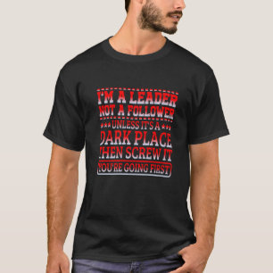 Ik ben geen leider, tenzij het een donkere plaat i t-shirt