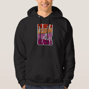 Ik ben geen lesbienne maar mijn Vriendin is een ho Hoodie