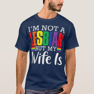 Ik ben geen lesbiennes, maar mijn vrouw is grappig t-shirt