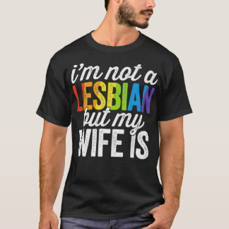 Ik ben geen lesbiennes, maar mijn vrouw is grappig t-shirt