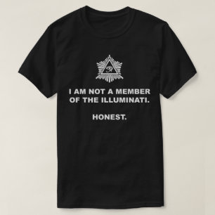 Ik ben geen lid van de Illuminati. Eerlijk. T-shirt