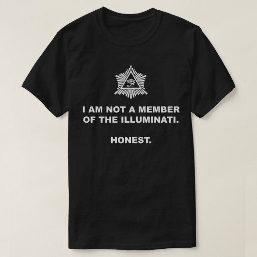 Ik ben geen lid van de Illuminati. Eerlijk. T-shirt (Design voorkant)