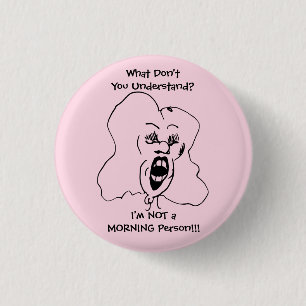 IK BEN GEEN MORNENDE PERSOON Funny Woman Pin Butto Ronde Button 3,2 Cm