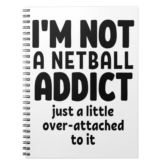Ik ben geen netball-verslaafde. notitieboek (Voorkant)