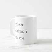 Ik ben geen ochtendmens Funny Coffee Mok (Voorkant links)