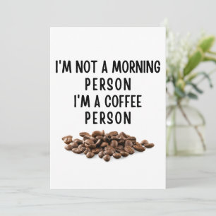 Ik ben geen ochtendmens. Ik ben een koffieboer. Feestdagenkaart