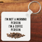 Ik ben geen ochtendmens. Ik ben een koffieboer. Sleutelhanger (Achterkant)