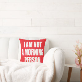 Ik ben geen ochtendmens kussen