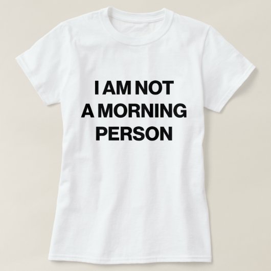 Ik ben geen ochtendmens t-shirt (Design voorkant)