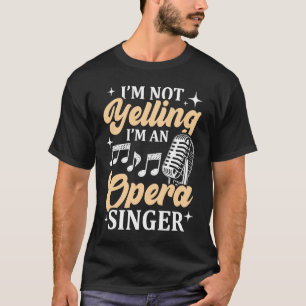 Ik ben geen opera Singer Musical Vocali T-shirt