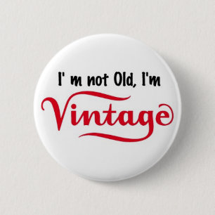 Ik ben geen oud Ik ben vintage ontwerp Ronde Button 5,7 Cm