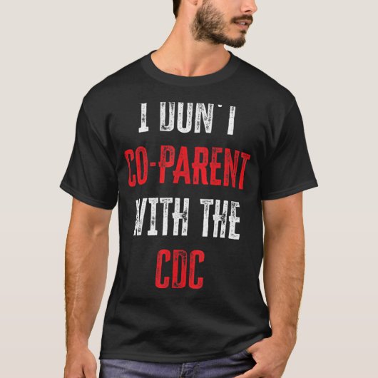 Ik ben geen partner van de CDC grappige offertes T-shirt (Voorkant)