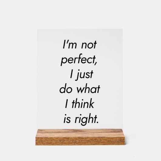 Ik ben geen perfect acryl teken bord (Voorkant)