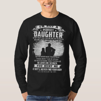 Ik ben geen perfecte dochter, maar mijn luie vader t-shirt
