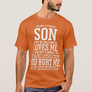 Ik ben geen perfecte zoon, maar mijn gekke mama ho t-shirt