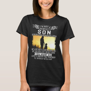 Ik ben geen perfecte zoon, maar mijn luie moeder h t-shirt