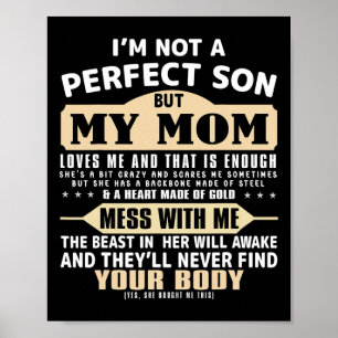 Ik ben geen perfecte zoon, maar mijn moeder houdt poster