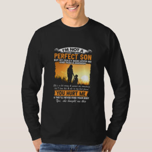 Ik ben geen perfecte zoon, maar mijn moeder houdt  t-shirt