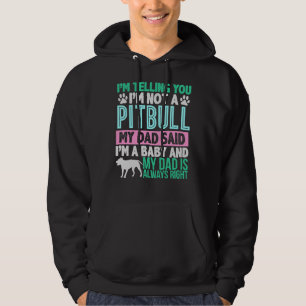 Ik ben geen pitbull mijn vader zei dat ik een Baby Hoodie