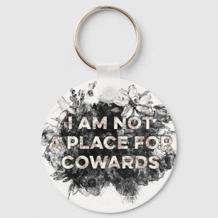IK BEN GEEN PLAATS VOOR COWARDS SLEUTELHANGER