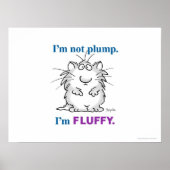 IK BEN GEEN PLUMP, IK BEN FLUFFY poster VAN Sandra (Voorkant)