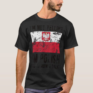 Ik ben geen Poolse Poolse vlag Poolse wortels T-shirt