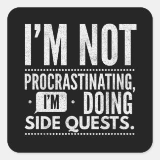 Ik ben geen procrastinkendeSide Quests Vierkante Sticker