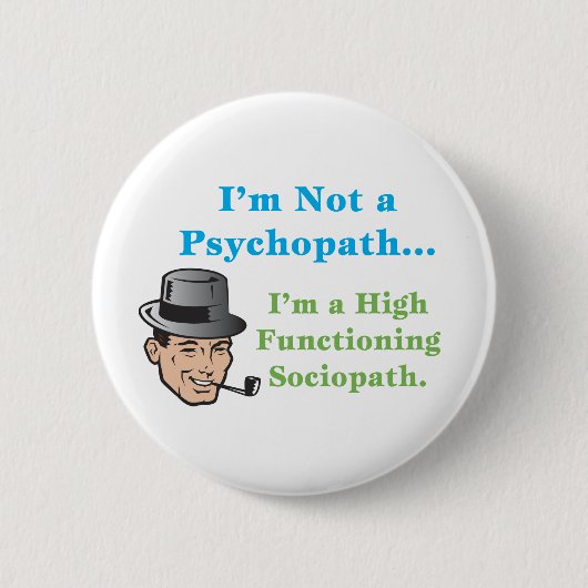 Ik ben geen Psychopath... Ronde Button 5,7 Cm (Voorkant)