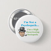 Ik ben geen Psychopath... Ronde Button 5,7 Cm (Voorkant /achterkant)