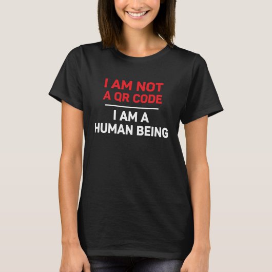 Ik ben geen QR-code. Ik ben een mens T-shirt (Voorkant)