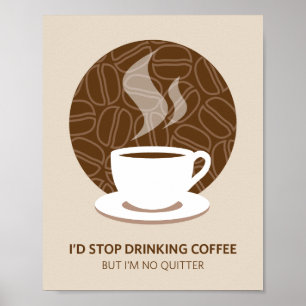 Ik ben geen Quitter Coffee Art Poster Print