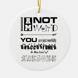 Ik ben geen raar Ornament