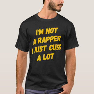 Ik ben geen Rapper. Ik heb alleen maar een partij. T-shirt