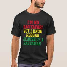 IK BEN GEEN RASTAFARI, MAAR IK WEET REGGAE T-Shirt