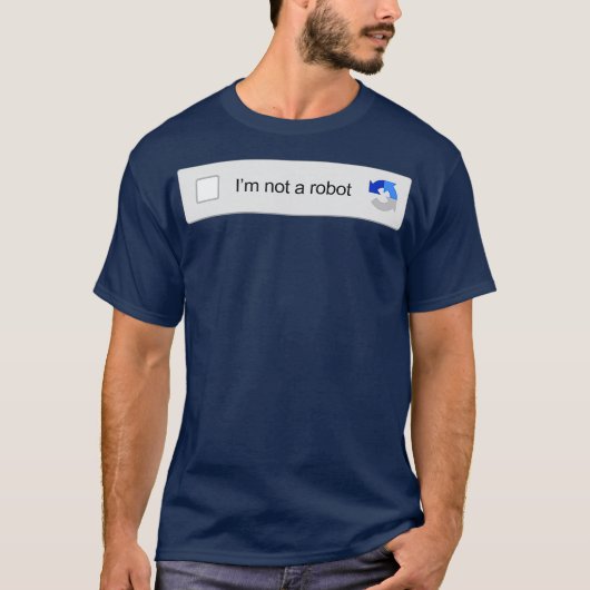Ik ben geen Robot Captcha Verification Funny Memes T-shirt (Voorkant)