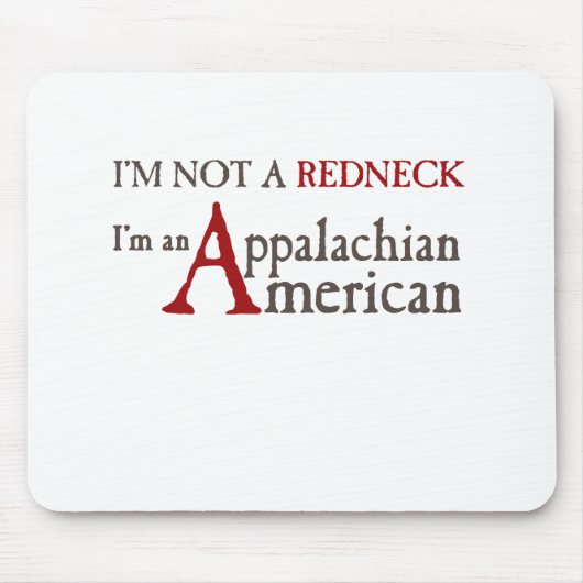 Ik ben geen roodnek, ik ben een Appalachian Amerik Muismat (Voorkant)