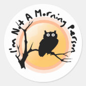 Ik ben geen 's morgens grappig citaat. ronde sticker (Voorkant)