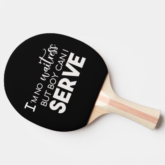 Ik ben geen serveerster tafeltennisbatje (Zijkant)