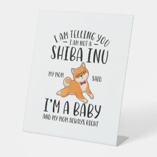 Ik ben geen Shiba Inu Mijn moeder zei dat ik een B Reclamebord Met Voetstuk