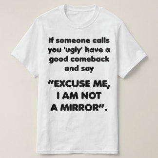 Ik ben geen spiegel. Funny Comeback Shirt
