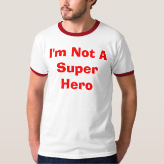 Ik ben geen Super Hero T-shirt