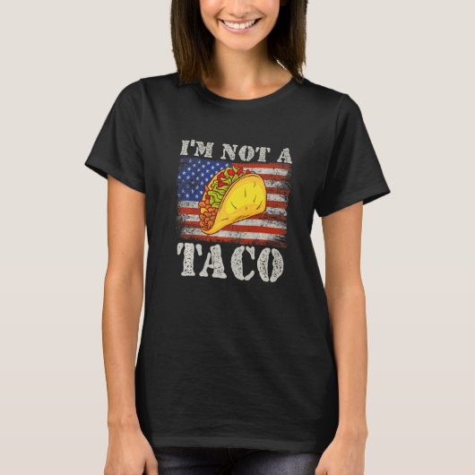 Ik ben geen taco-Amerikaanse vlag T-shirt (Voorkant)