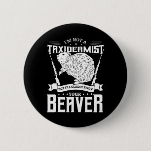Ik ben geen Taxidermist jager. Ronde Button 5,7 Cm