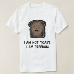 "Ik ben geen toast, ik ben vrijheid" Grappig Verbr T-shirt
