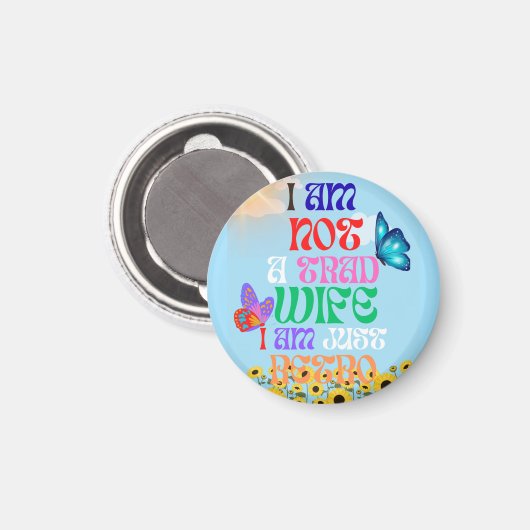 Ik ben geen traditionele vrouw, ik ben gewoon een magneet (Voorkant / Achterkant)