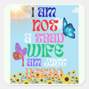Ik ben geen traditionele vrouw, ik ben gewoon retr vierkante sticker