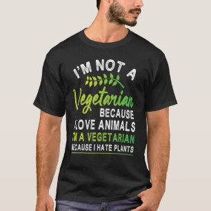 Ik ben geen vegetariër die ik van vegetariër hou. t-shirt