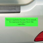 Ik ben geen vegetariër omdat ik van dieren hou, ik bumpersticker (Op auto)